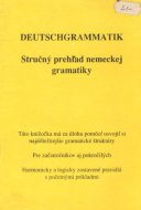 DEUTSCHGRAMMATIK stručný prehľad nemeckej gramatiky