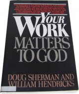 Your Work Matters to God 