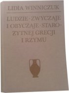 Ludzie zwyczaje i obyczaje starozytnej Grecji i Rzymu