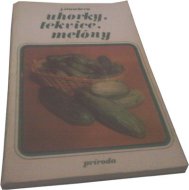 Uhorky, tekvice, melóny