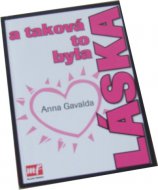 A taková to byla láska