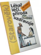 Lékař léčí, příroda uzdravuje - Starověk