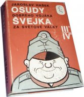 Osudy dobrého vojáka Švejka za světové války III, IV