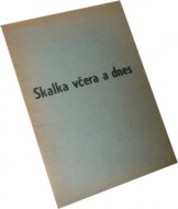 Skalka  včera a dnes