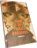 Kam si prišiel, krásavec