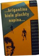 ...brigitína biele plachty napína ....... Kronika z čias Viktora Podgurského