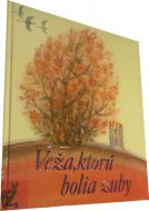 Veža, ktorú bolia zuby