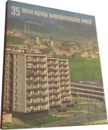 35 rokov rozvoja banskobystrického okresu
