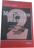 Murphyho zákony  a ešte viac príčin, prečo sa veci kazia!