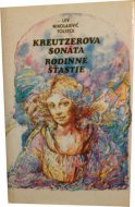 Kreutzerova sonáta,Rodinné šťastie