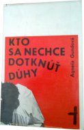 Kto sa nechce dotknúť dúhy