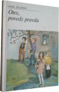 Otec, povedz pravdu