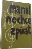 Mariol, nechce zpívat