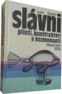 Slávni piloti, konštruktéri a kozmonauti