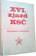 XVI. zjazd KSČ, Dokumenty a materiálx
