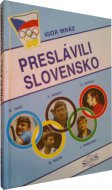 Preslávili Slovensko