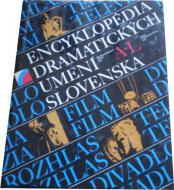 Encyklopédia dramatických umení Slovenska A - L