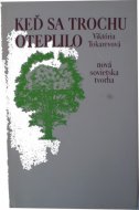 Keď sa trochu oteplilo