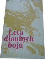 Léta dlouhých bojů
