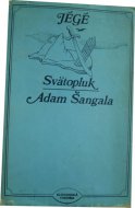 Svätopluk,Adam Šangala
