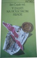 V zajatí na Holíčskom hrade 2