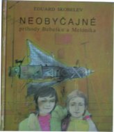 Neobyčajné príhody Bebešku a Melónika