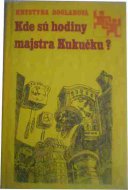 Kde sú hodiny majstra Kukučku?
