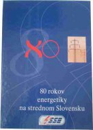 80 rokov energetiky na strednom Slovensku