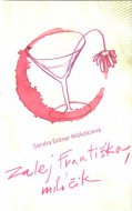 Zalej Františka, miláčik