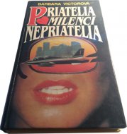 Priatelia, milenci, nepriatelia