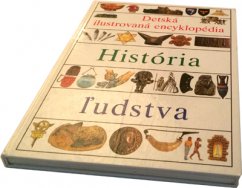 Detská ilustrovaná encyklopédia III. - História ľudstva