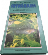 Akvárium - Ilustračná príručka pre začínajúcich akvaristov