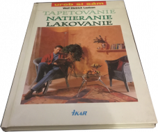 Tapetovanie, natieranie, lakovanie